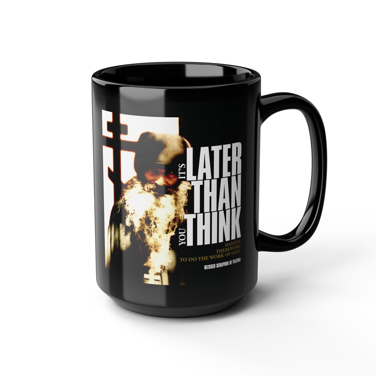 It's Later Than You Think | Fr Seraphim Rose | Photo with Modern Cinematic Poster Typography | Orthodox Christian Black Mug