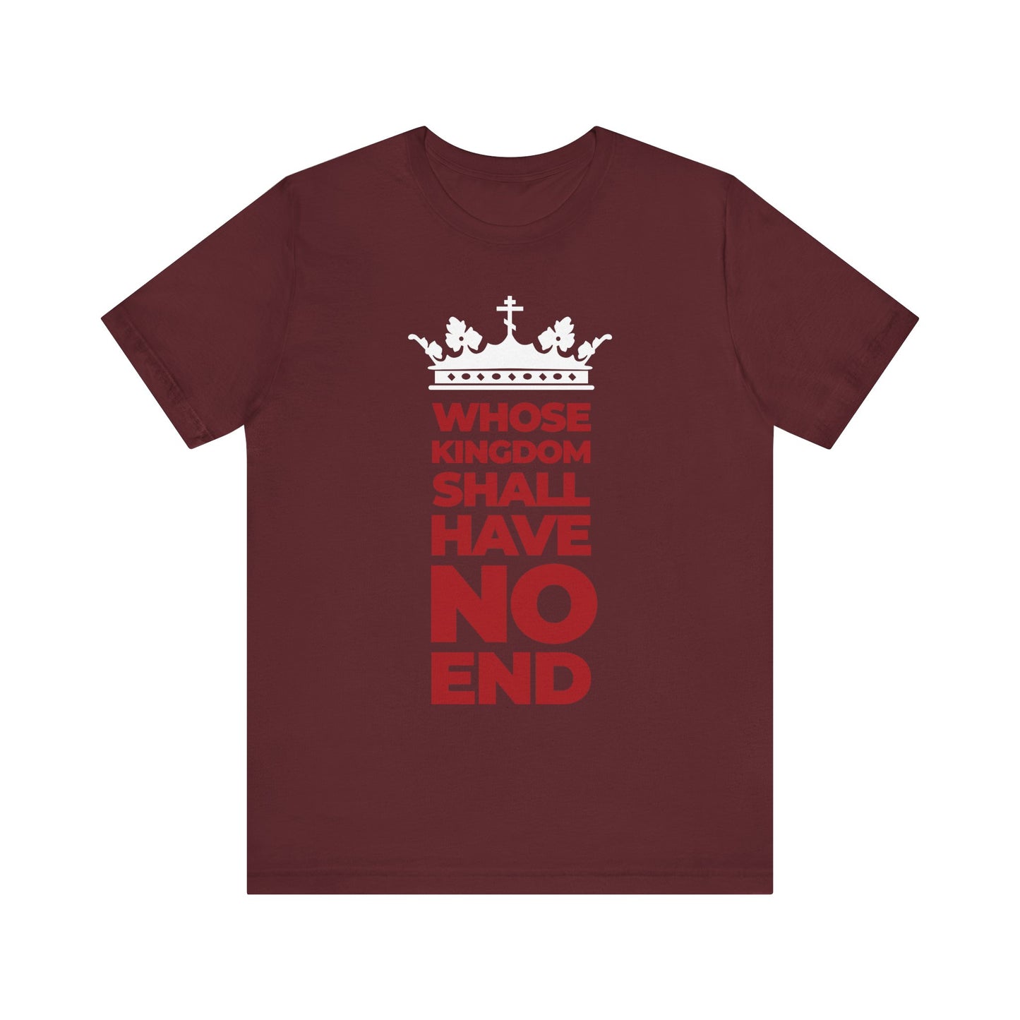 Celebrate the unshakable kingdom of the Son of Man with this maroon "Whose Kingdom Shall Have No End" lightweight cotton unisex tee, featuring a white crown and bold red banner inspired by the Nicene Creed.