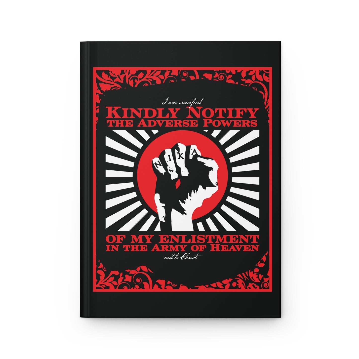 Kindly Notify the Adverse Powers | I am Crucified with Christ (Gal 2:20) | NIKA Fist | Orthodox Christian Hardcover Journal