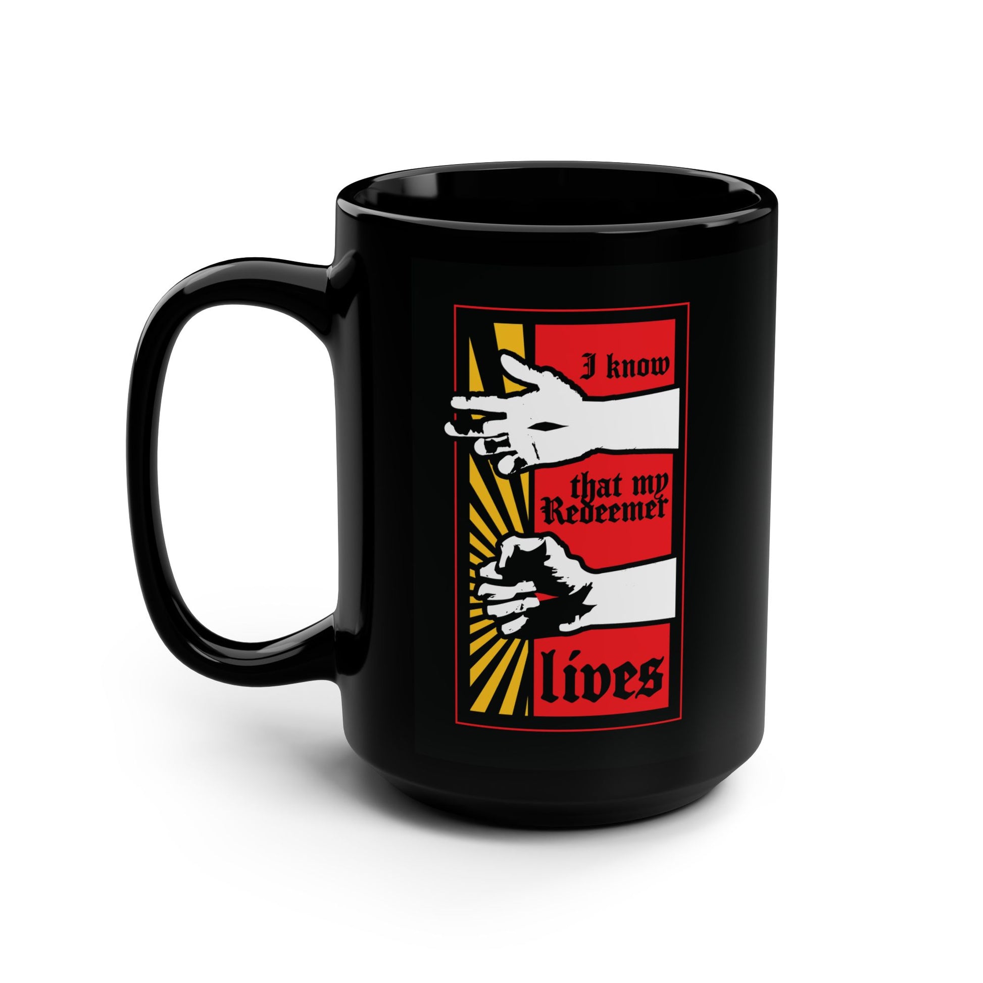 Black mug featuring "I Know That My Redeemer Lives" (Job 19:25) in comic book style with a resurrected Jesus fist and divine power design—an inspiring Orthodox Christian reminder of faith.