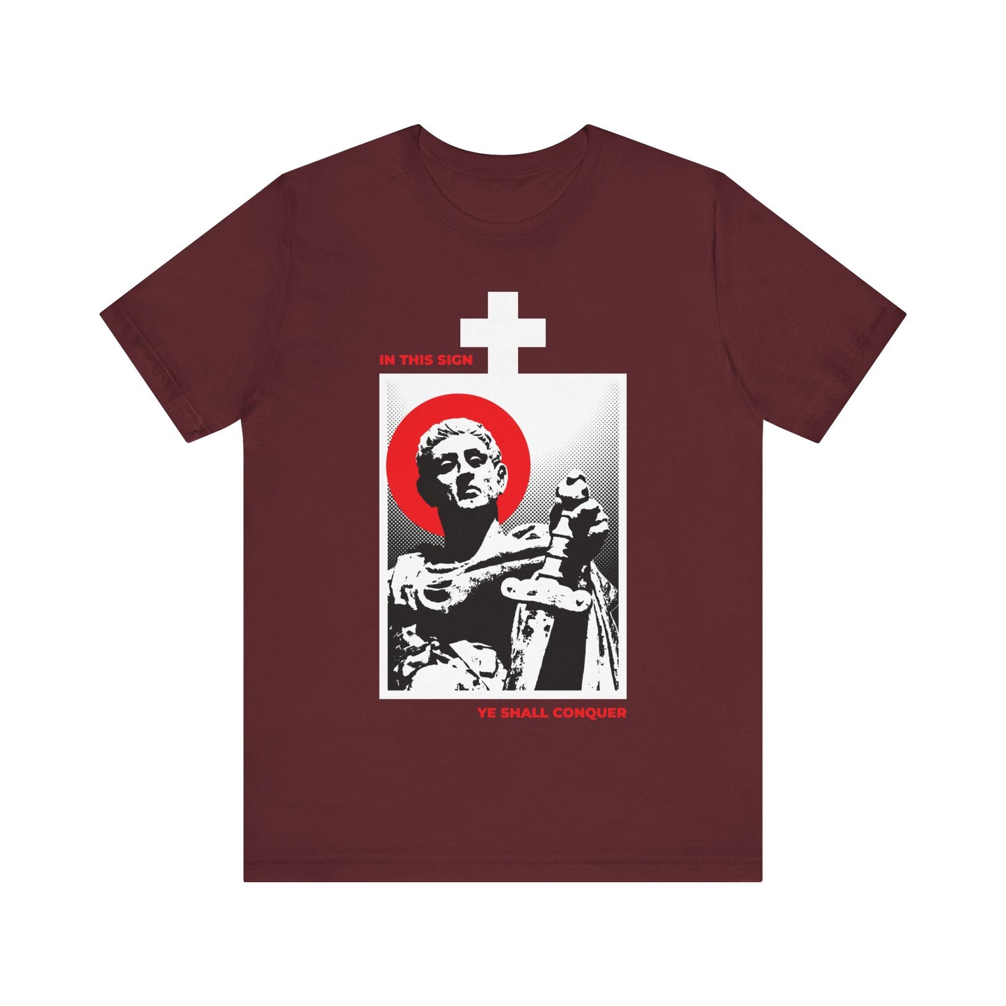 Maroon "In This Sign Ye Shall Conquer" Orthodox Christian tee with St Constantine the Great holding a sword—boldly proclaim your faith and conquer your passions.
