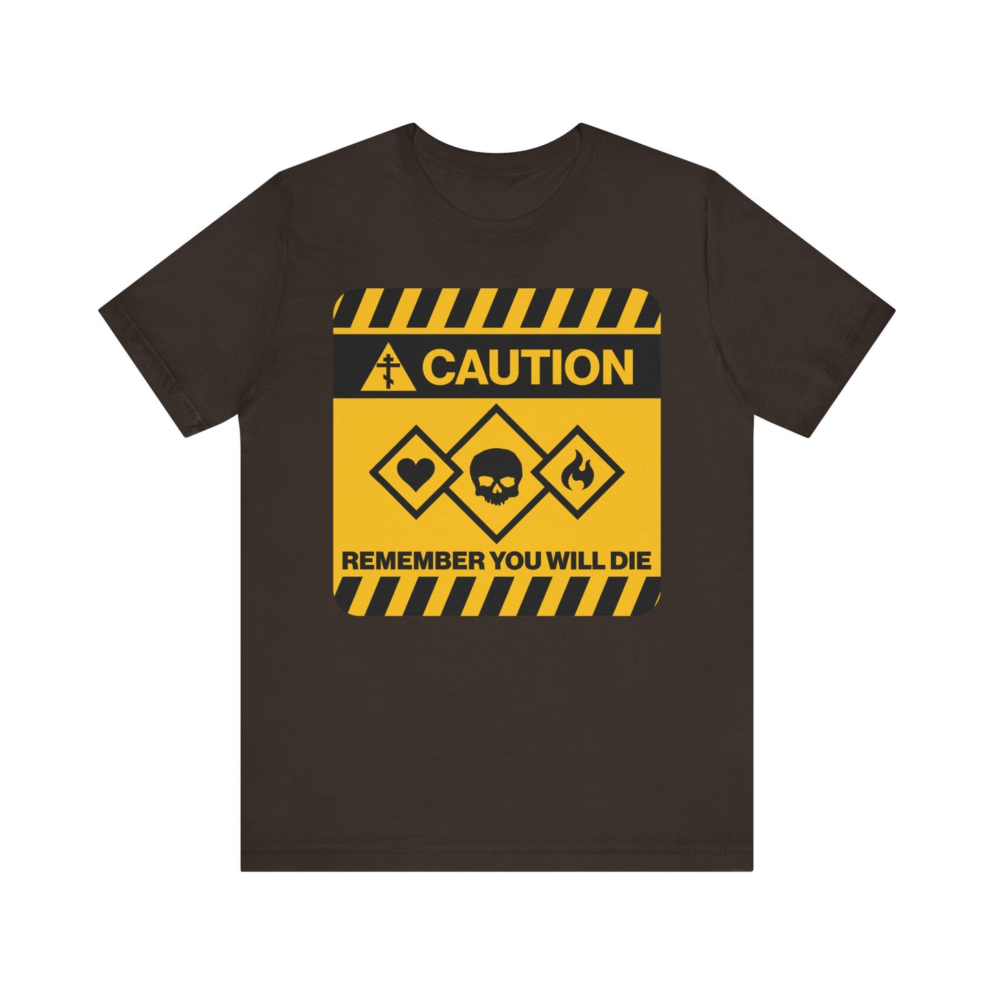 Brown t-shirt featuring a yellow caution street sign design and the text "Remember You Will Die"—a bold memento mori inspired by the Orthodox Christian tradition and echoing the timeless wisdom of St. Irenaeus of Lyons.