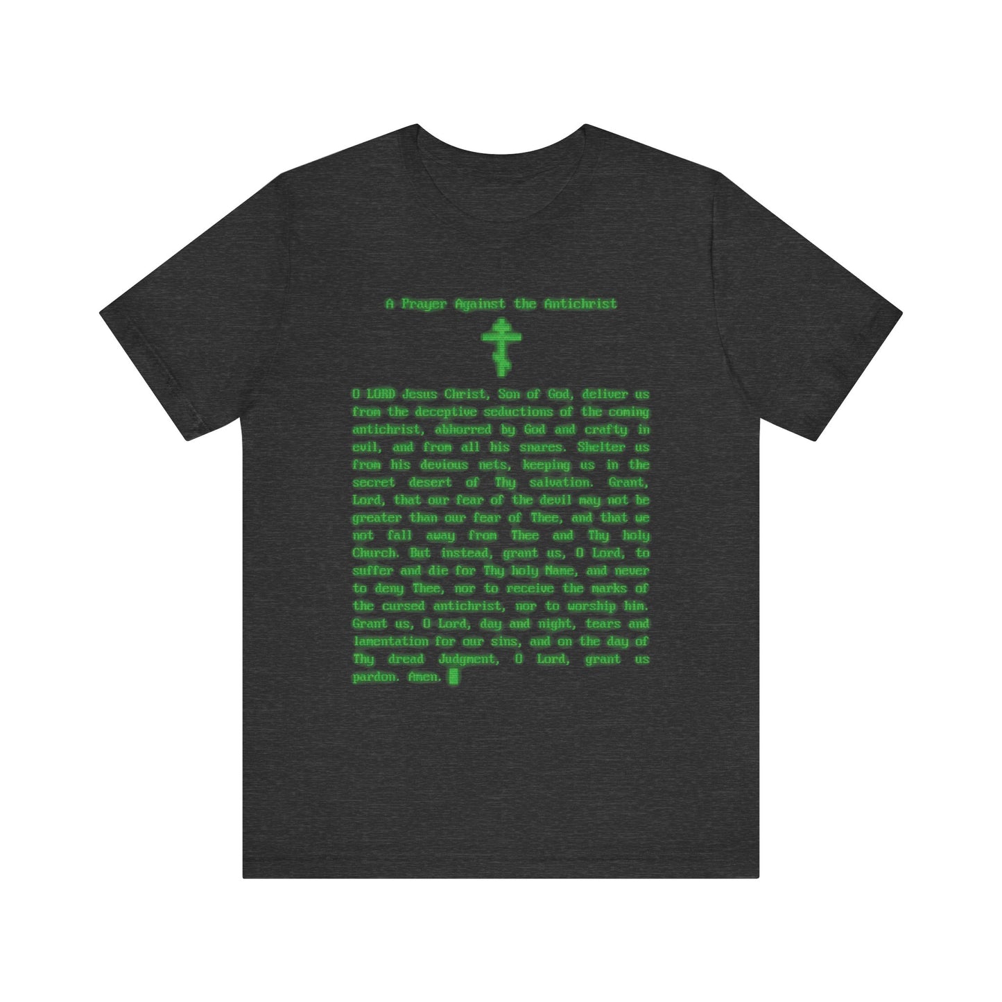 Dark Grey Heather t-shirt featuring a prayer against the Antichrist, inspired by Elder Anatoly the Younger of Optina and the words of Jesus, with retro CRT monitor design. The text appears in green at the center with a small green cross above it on this Orthodox Christian lightweight cotton unisex tee.