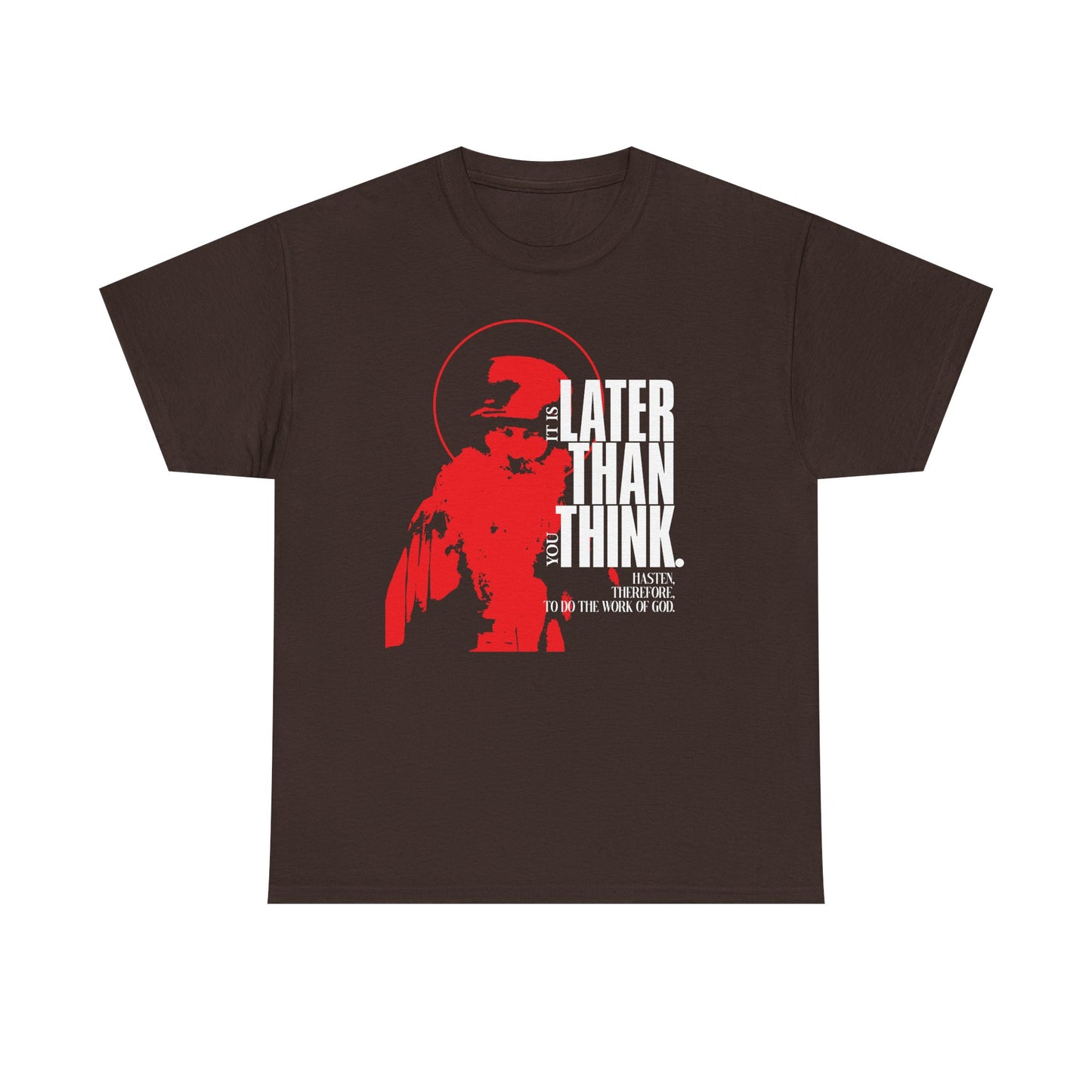 Dark Chocolate unisex tee featuring a minimal red halo design inspired by Seraphim Rose with “It’s Later Than You Think”—a nod to Orthodox apocalyptic ethos. Midweight cotton for comfort and durability.