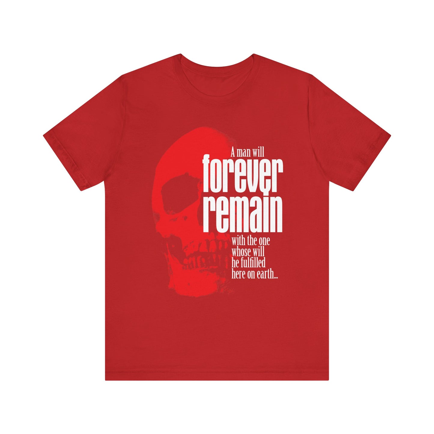 Red "A Man Will Forever Remain with the One Whose Will He Fulfilled" lightweight cotton unisex t-shirt featuring a bold red skull graphic and white text, inspired by the message "Cannot Serve Two Masters.