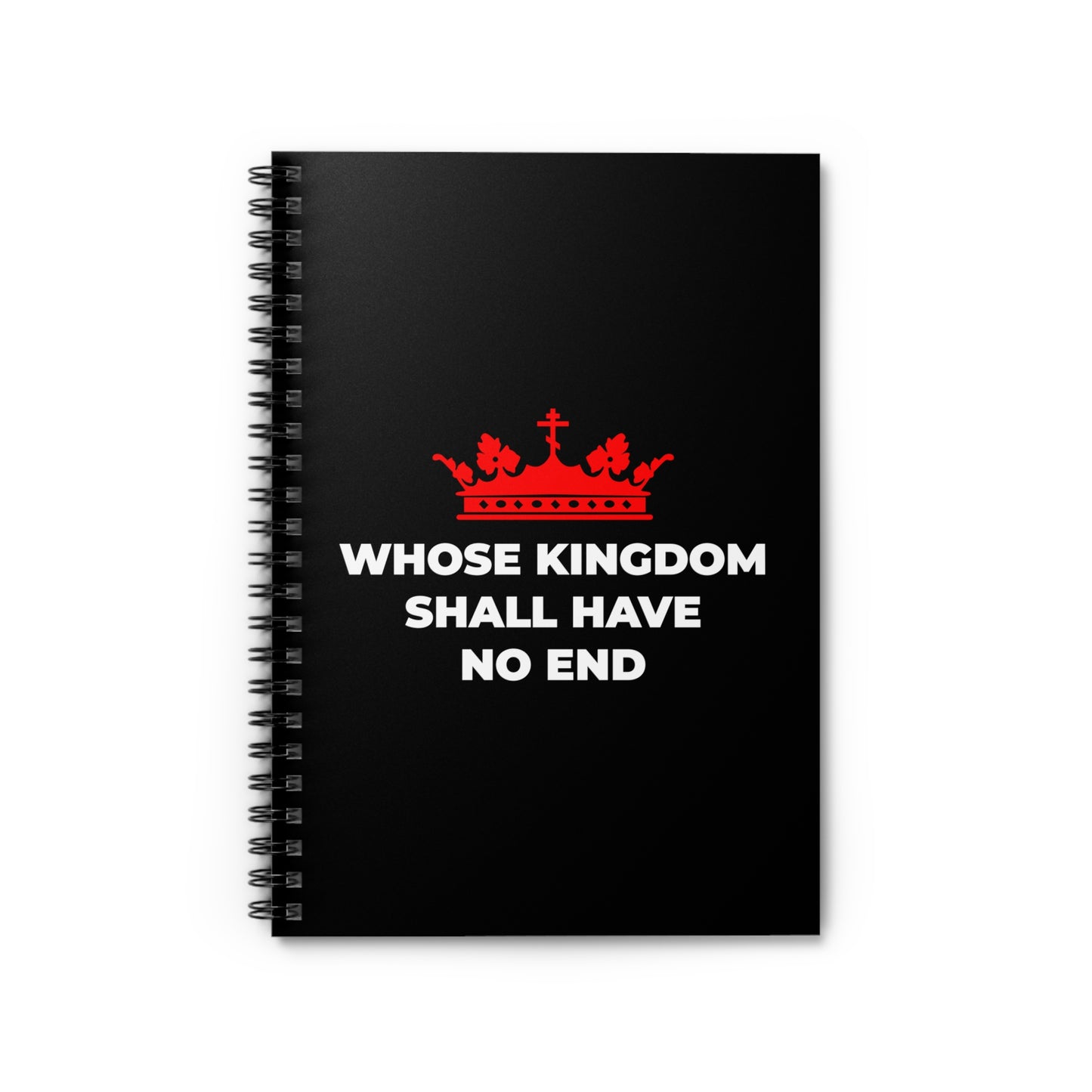 Whose Kingdom Shall Have No End spiral notebook with a red Orthodox cross crown and white text, inspired by the Nicene Creed and Christian eschatology, celebrates the everlasting reign of God and Jesus Christ.