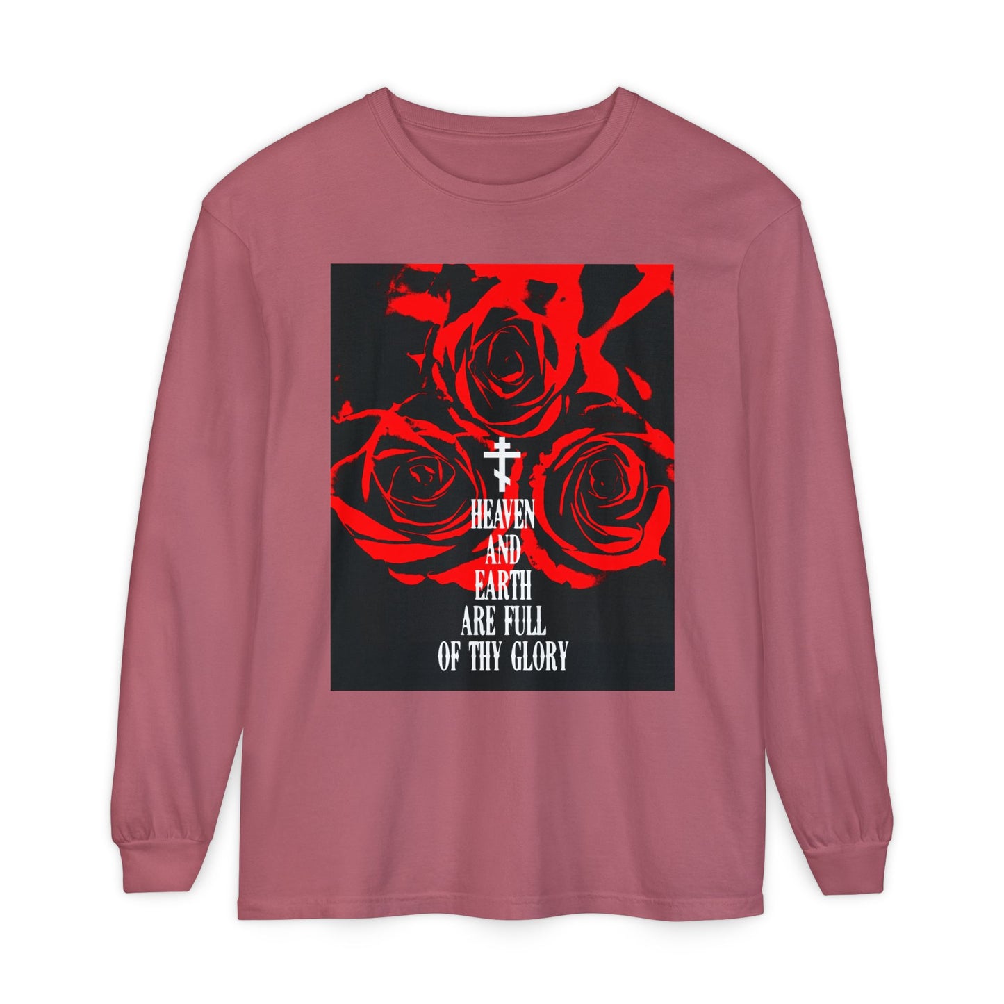 Heaven and Earth Are Full of Thy Glory | Orthodox Liturgical Hymn | Red Roses | Western Typography | Orthodox Christian Long Sleeve Shirt