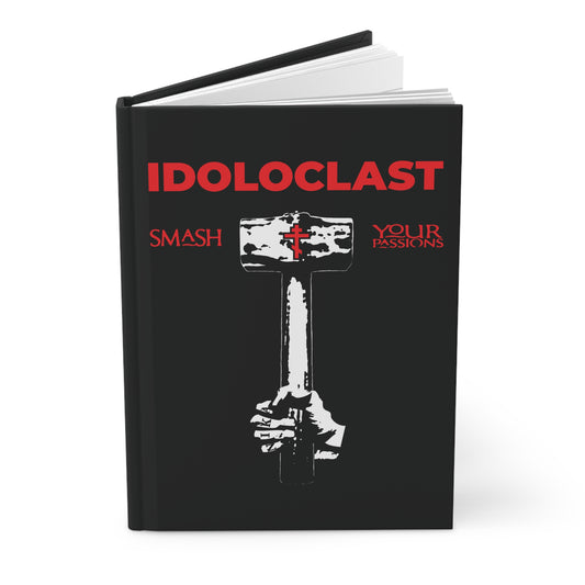Hardcover journal titled "Idoloclast Idol-Smasher" features a hand holding a sledgehammer and the text "Smash Your Passions"; an Orthodox Christian accessory inspired by Jesus, perfect for faith-based reflections.