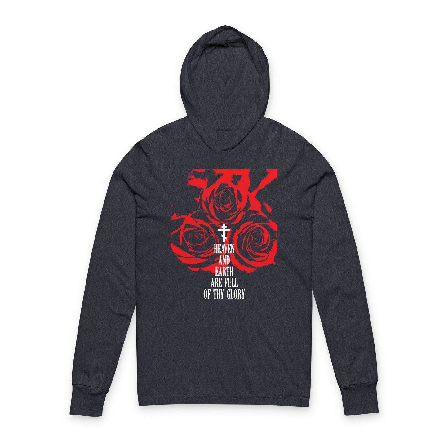 Heaven and Earth Are Full of Thy Glory | Orthodox Liturgical Hymn | Red Roses | Western Typography | Orthodox Long Sleeve Hooded Shirt