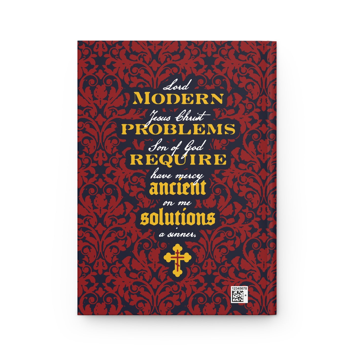 Modern Problems Require Ancient Solutions (Jesus Prayer, Floral Background) No. 2 | Orthodox Christian Hardcover Blank Journal