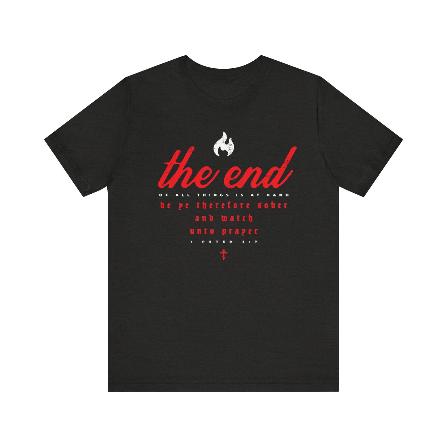 Black Heather tee featuring "The End of All Things Is At Hand" from 1 Peter 4:7 in bold red and white cursive and gothic typography, accented with a flame icon above the text. Inspired by Orthodox Christian traditions like the Bridegroom Matins during Holy Week, this lightweight cotton unisex shirt is a meaningful choice for those who resonate with themes from the hymn to the Bridegroom.