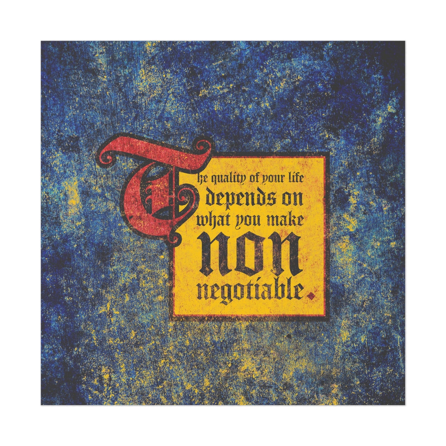 Text on a textured blue and yellow background features the message: "The quality of your life depends on what you make non-negotiable," from the Uncompromising Christianity Orthodox Christian Motivational Art Poster.