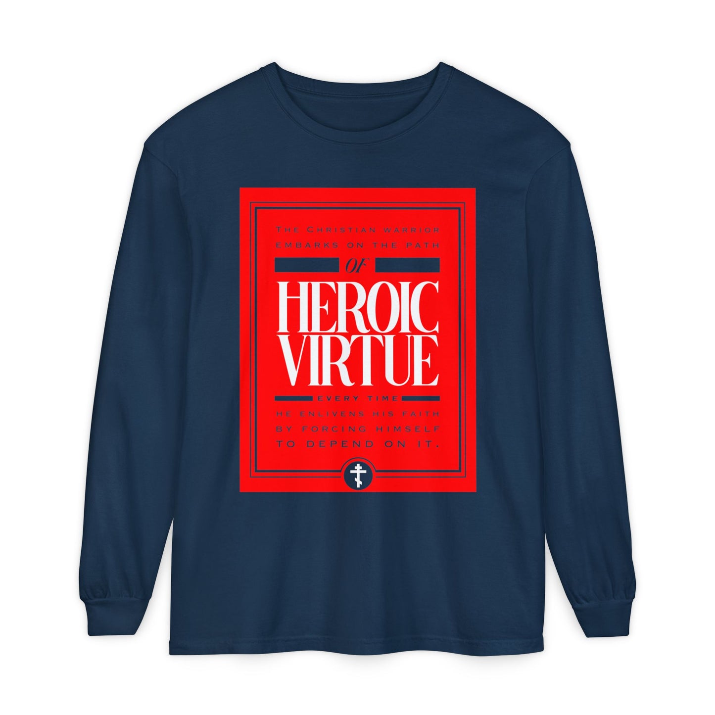 True Navy long-sleeve shirt featuring a bold Path of Heroic Virtue graphic—perfect for any Christian warrior to display faith and strength, inspired by Philippians 4:13 and the Ascetic Ethos collection.