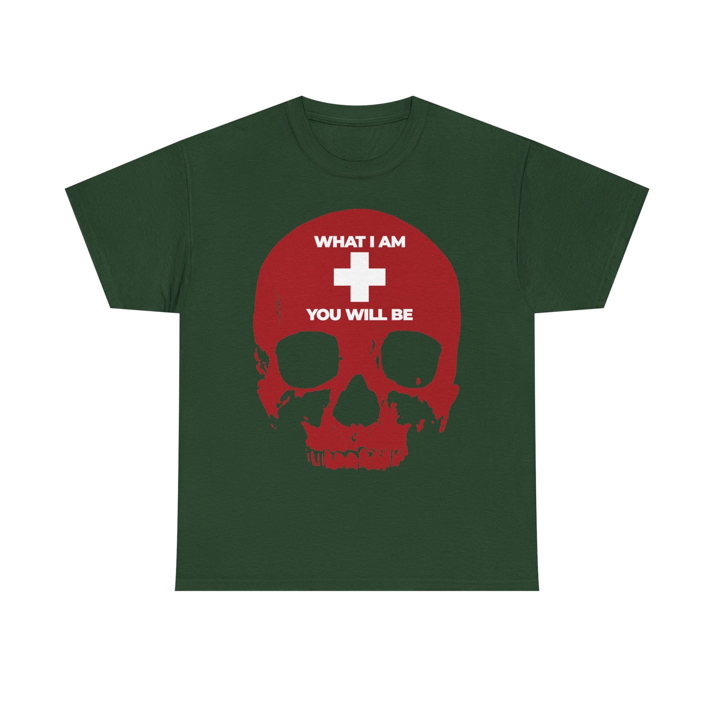 Forest green unisex tee featuring a white cross atop a red skull and the inscription "WHAT I AM YOU WILL BE" on the front—this midweight cotton shirt, named "What I Am You Will Be White Cross on Red Skull | Remember You Will Die | Memento Mori," draws from Orthodox Christian wisdom and the enduring message of Ecclesiastes 12:8-14.