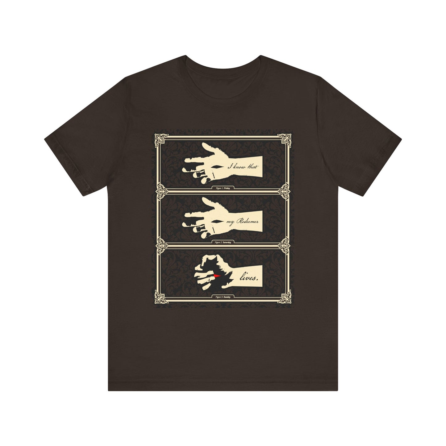 Brown unisex tee featuring three illustrated hands and “I Know That My Redeemer Lives” (Job 19:25) in earthtone Americana style—a lightweight cotton shirt expressing faith through challenges.
