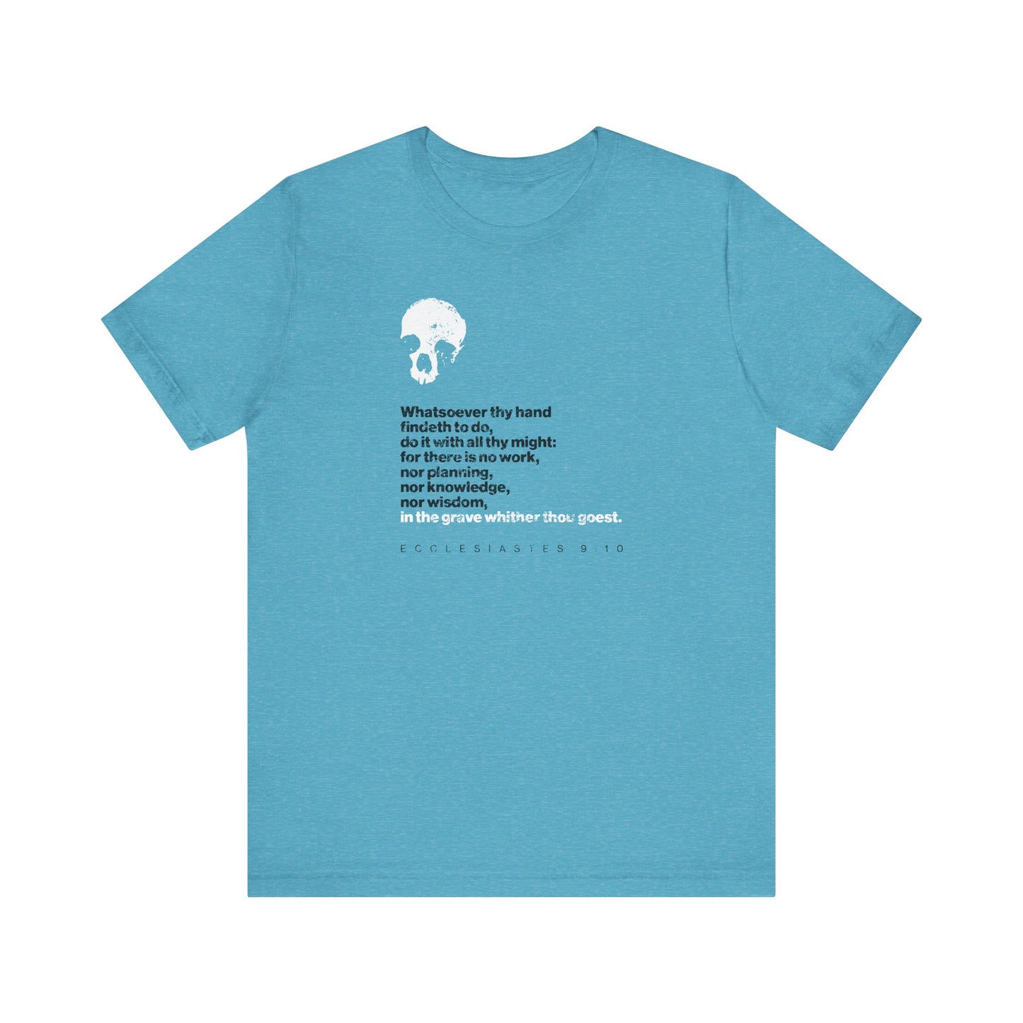 Heather aqua unisex t-shirt featuring a white skull graphic and the Ecclesiastes 9:10 Bible verse—"Whatsoever Thy Hand Findeth to Do, Do It With All Thy Might," highlighting Solomon’s wisdom—printed in black on the front.