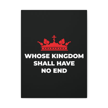 The "Whose Kingdom Shall Have No End" canvas art features a red Orthodox cross crown above the phrase on a black background, symbolizing Christ's eternal reign, inspired by the Nicene Creed and Christian eschatology.