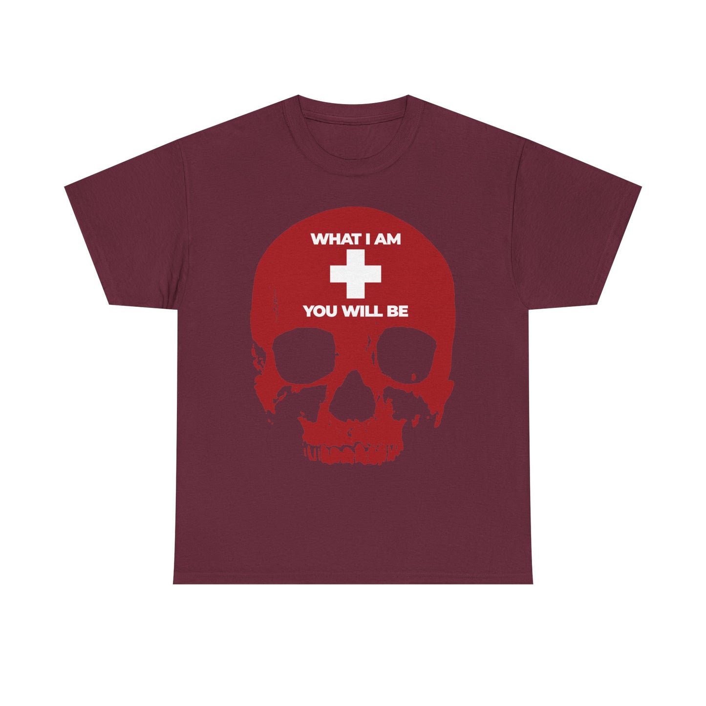 Maroon "What I Am You Will Be White Cross on Red Skull" Orthodox Christian midweight cotton unisex tee featuring a white cross over a red skull and the text WHAT I AM YOU WILL BE on the front—a memento mori design inspired by Preacher wisdom and Ecclesiastes 12:8-14.