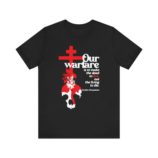 Black "Our Warfare is to Make the Dead to Live" tee features an Orthodox cross, flowers, and skull—highlighting Christian power and freedom. Lightweight cotton unisex shirt inspired by St. John Chrysostom.