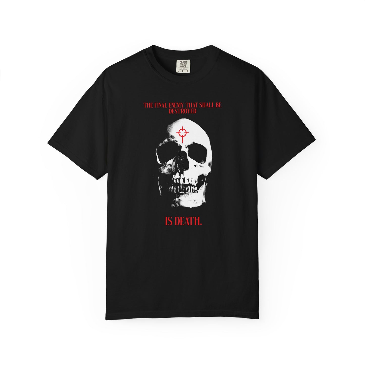 Black heavyweight cotton unisex T-shirt featuring a gothic skull in cross crosshairs and red text: “The final enemy that shall be destroyed is death” (1 Cor 15:26). Inspired by Christian faith in Christ and resurrection.