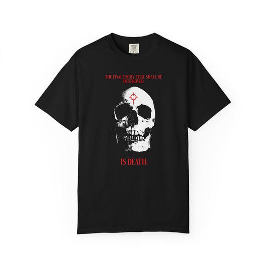 Black heavyweight cotton unisex T-shirt featuring a gothic skull in cross crosshairs and red text: “The final enemy that shall be destroyed is death” (1 Cor 15:26). Inspired by Christian faith in Christ and resurrection.