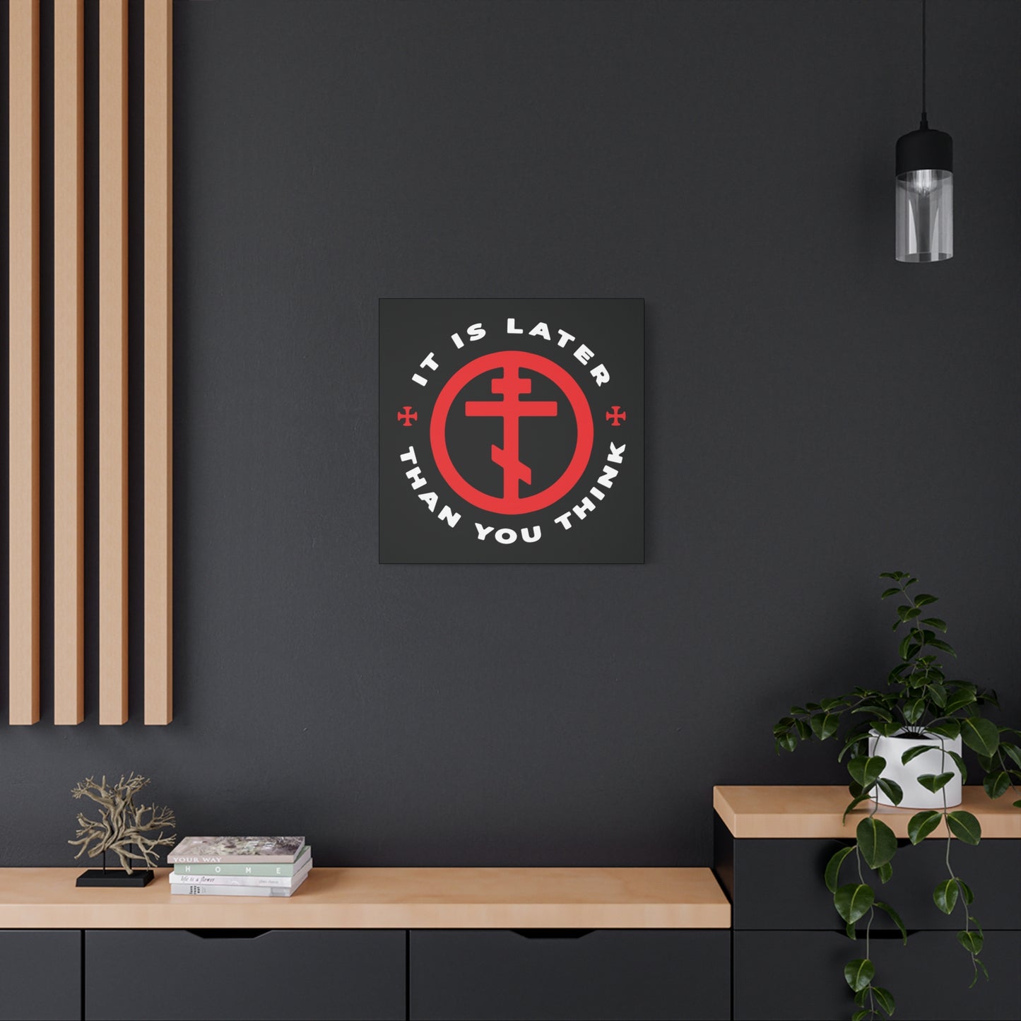 It Is Later Than You Think | Fr Seraphim Rose" wall art, featuring an Orthodox Cross in Circle and memento mori message, hangs above a modern cabinet, inspiring viewers to reflect and embrace the light.