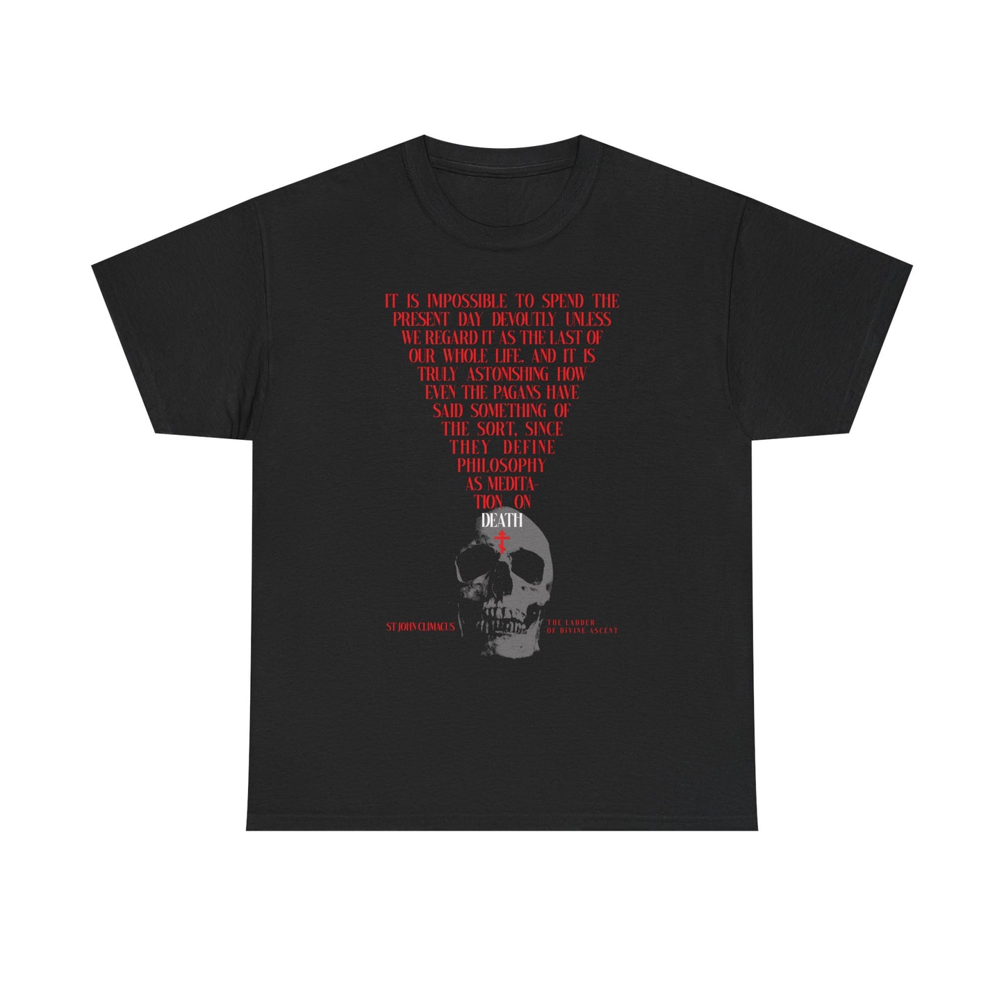 Black "The Present Day As the Last Day of Our Life" tee featuring a skull with a red Orthodox cross and St John Climacus-inspired memento mori quote in V-shaped red and white text. Unisex midweight cotton.