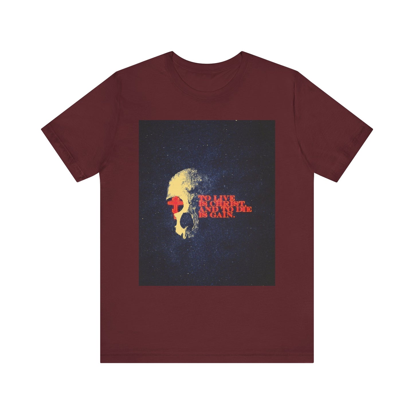 Maroon "To Live is Christ and to Die is Gain" unisex tee, featuring a glowing cross with skull graphic and retro texture inspired by Philippians 1:21, crafted in lightweight cotton.