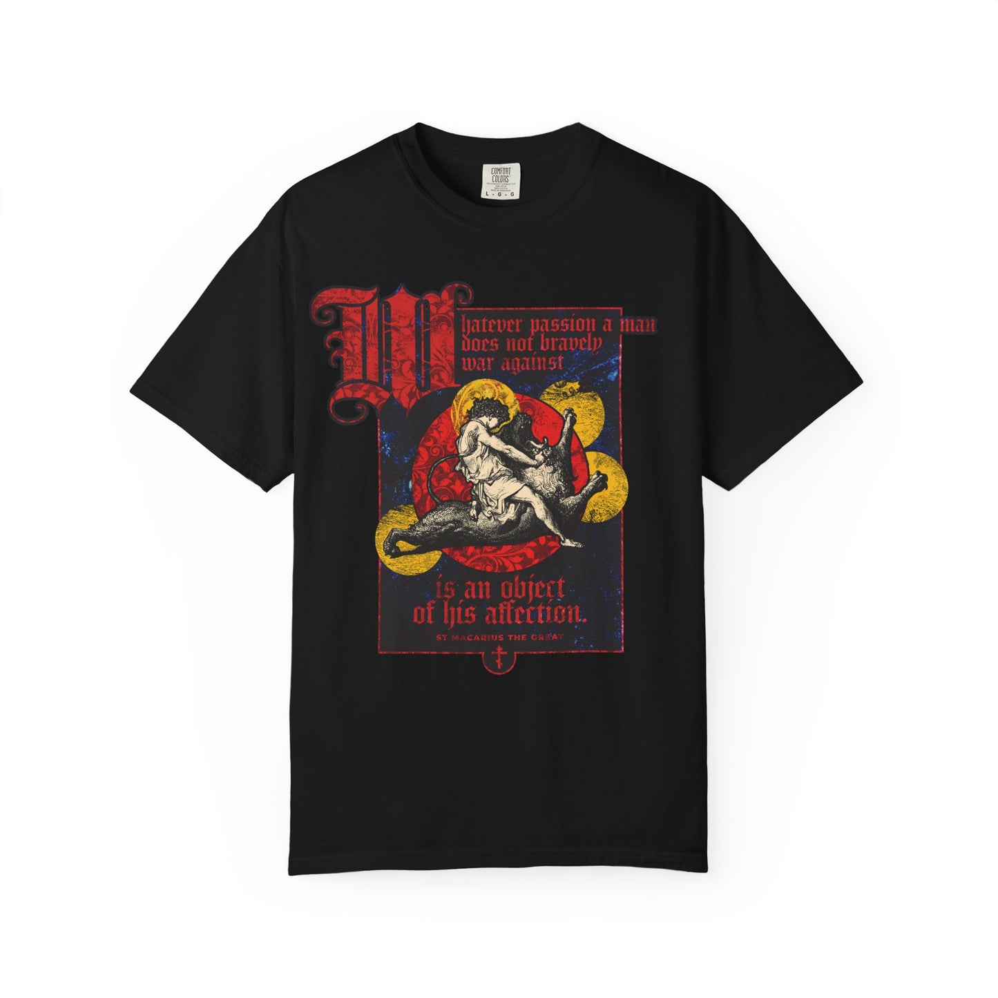 Black heavyweight cotton unisex t-shirt featuring Gustav Dore’s Samson slaying the lion, with red and yellow text: “Whatever Passion a Man Does Not Bravely War Against” – inspired by St Macarius.