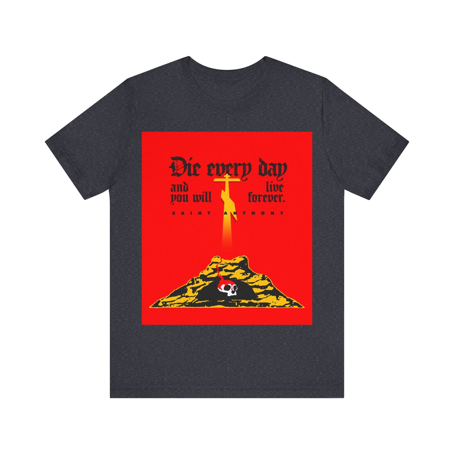 Die Every Day and You Will Live Forever | St Anthony the Great | Golgotha Cross, Skull of Adam | Red Design | Orthodox Christian Cotton T-Shirt