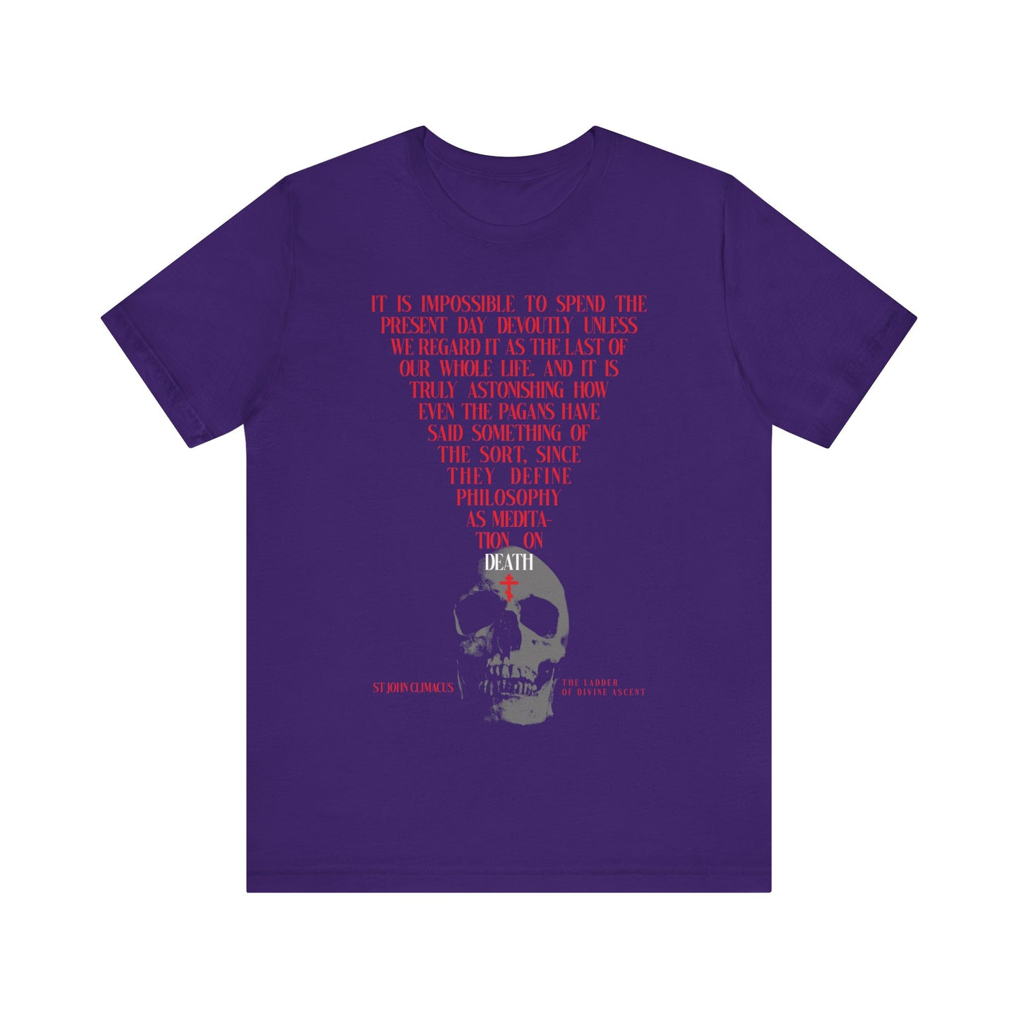 Team Purple unisex cotton t-shirt featuring a skull with a red Orthodox cross and the phrase "The Present Day As the Last Day of Our Life," inspired by St John Climacus. A memento mori design reflecting on Christian mortality.