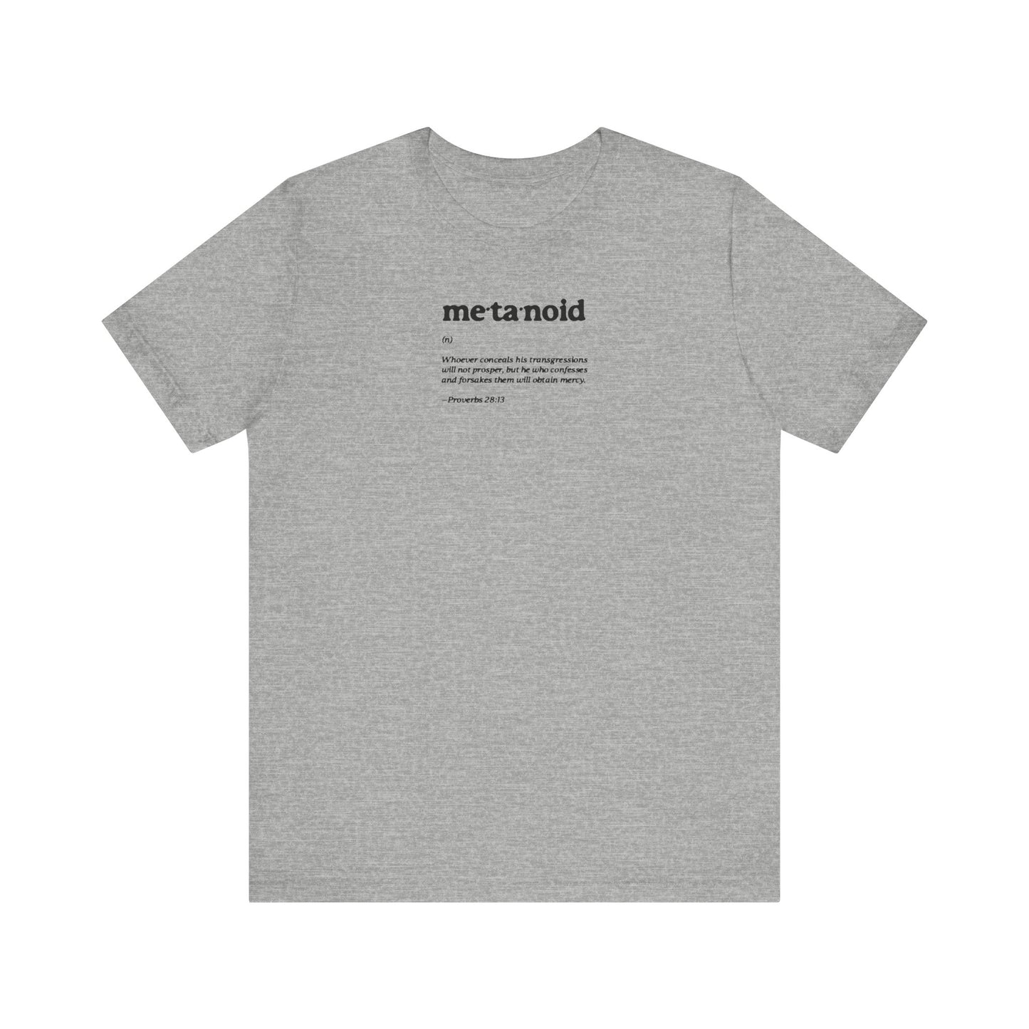Athletic Heather t-shirt featuring "Metanoid" with a short definition, inspired by Proverbs 28:13, printed in minimalist black text on the front.