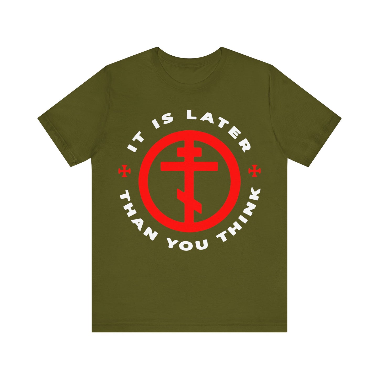 Olive "It Is Later Than You Think" t-shirt features a red Orthodox cross in a circle with white text, inspired by Fr Seraphim Rose and Romans 13:10-12. Memento mori, American saint, Christian and apocalyptic themes.