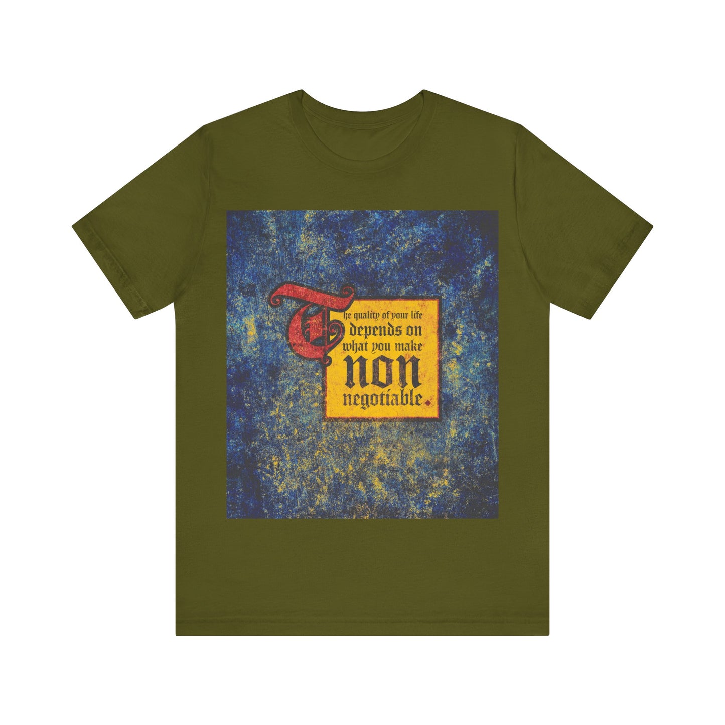 Olive "The Quality of Your Life Depends on What You Make Non-Negotiable" Orthodox Christian T-shirt. Features a vintage-style motivational graphic—perfect for those who set priorities and live uncompromisingly in their faith.