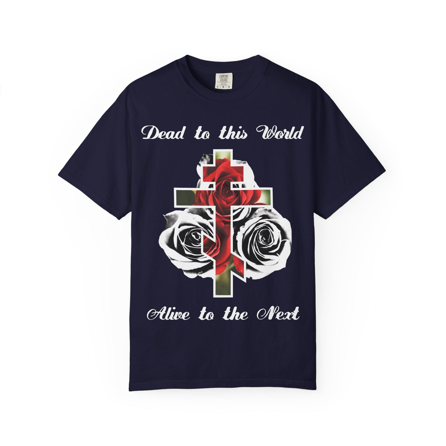 True Navy heavyweight cotton unisex tee featuring a cross, red roses, and "Dead to This World Alive to the Next | The Cross is the Doorway to Heaven"—a powerful Christian message inspired by John 12:25.