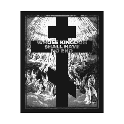 A black cross overlays angels with "WHOSE KINGDOM SHALL HAVE NO END" in bold white, referencing the Nicene Creed on this Orthodox Art Poster: Whose Kingdom Shall Have No End | Gustave Dore Etching | Apocalypse | Revelation.