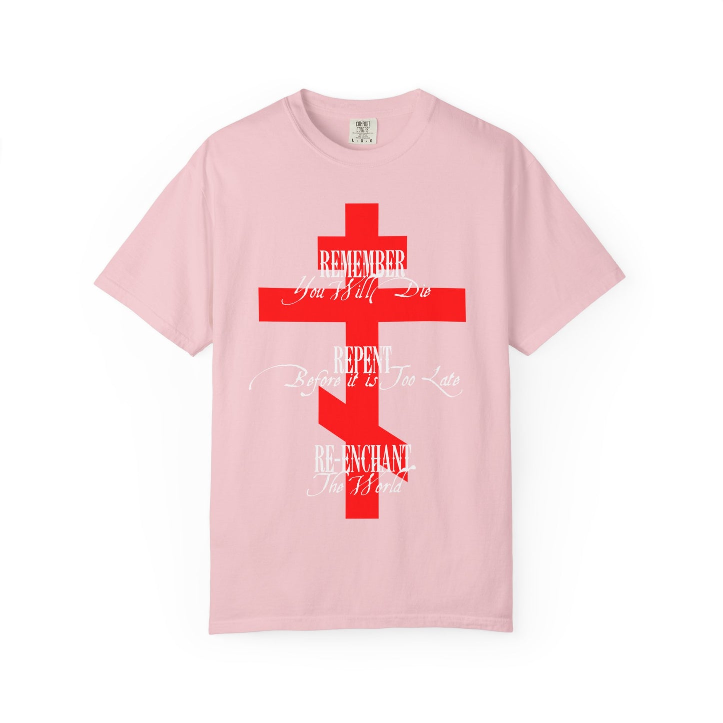 Remember You Will Die, Repent Before It's Too Late, Re-Enchant The World | Red Orthodox Cross White Text | Heavyweight Cotton Unisex Tee