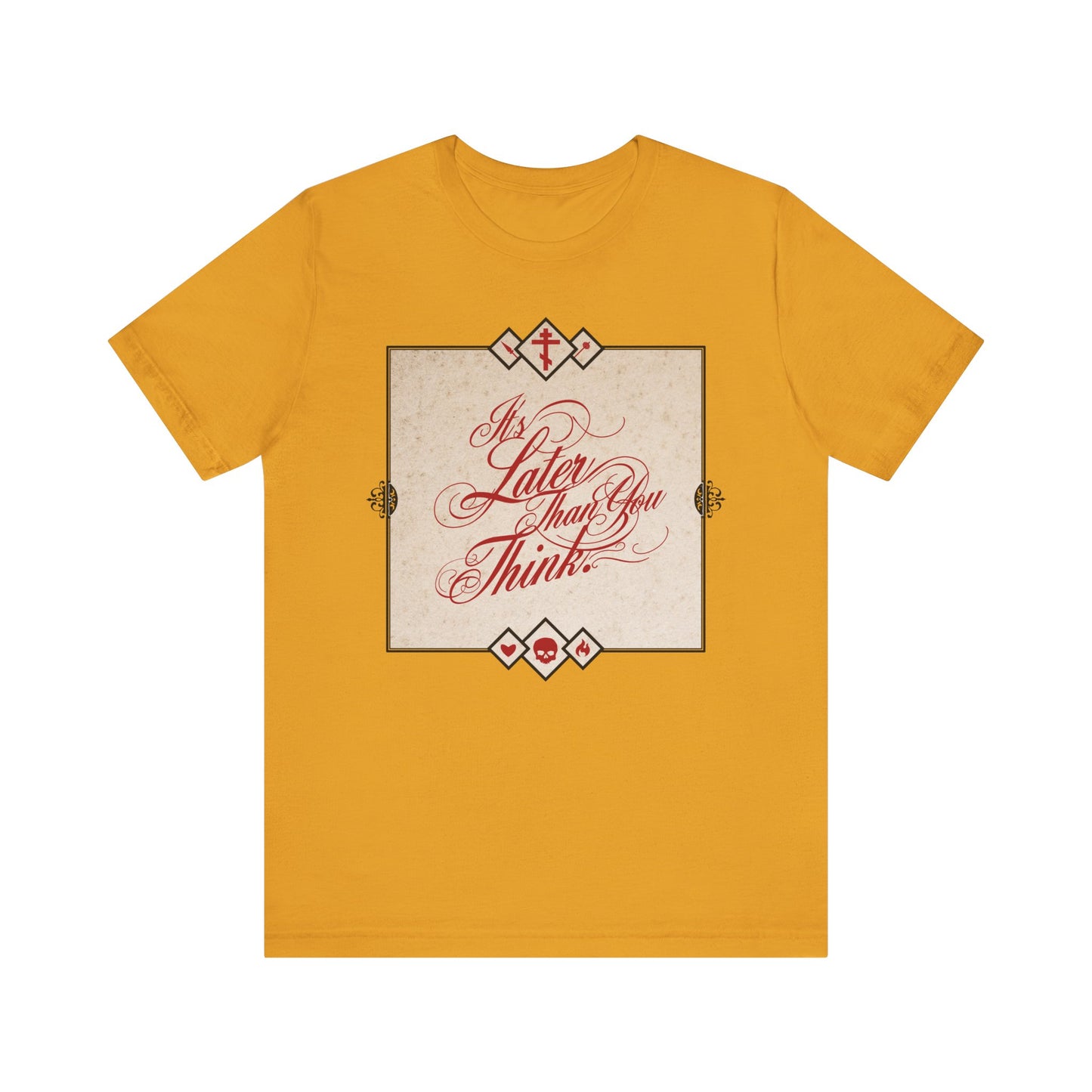 Mustard "It’s Later Than You Think" Orthodox unisex tee features elegant cursive text in a decorative frame—a thoughtful Seraphim Rose-inspired memento mori and reminder to repent while you can. Lightweight cotton.