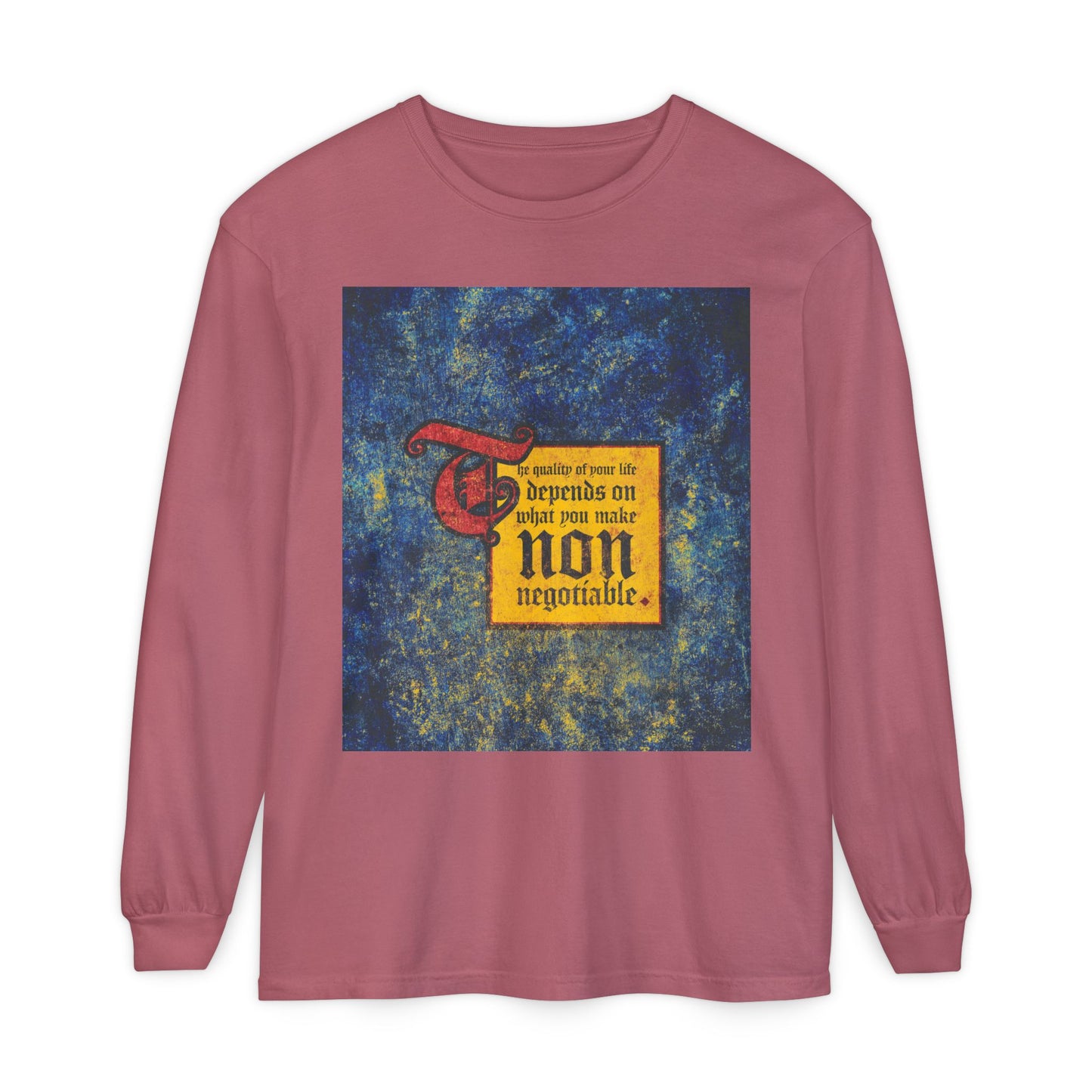 Crimson long-sleeve shirt with the quote: "The quality of your life depends on what you make non-negotiable." Uncompromising Christianity | Motivational | Orthodox Christian apparel.