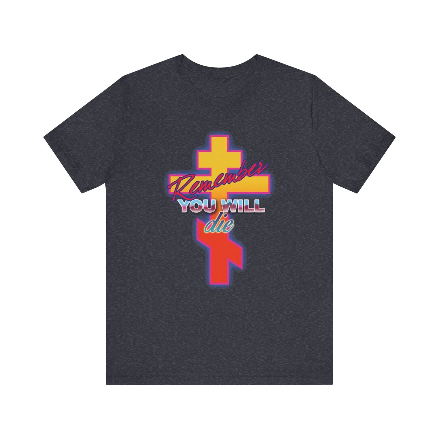 Heather Navy unisex cotton t-shirt with an 80s synthwave-inspired glowing Orthodox cross and bold "Remember YOU WILL die" text; design celebrates the Precious Life-Giving Cross in retro Christian style.