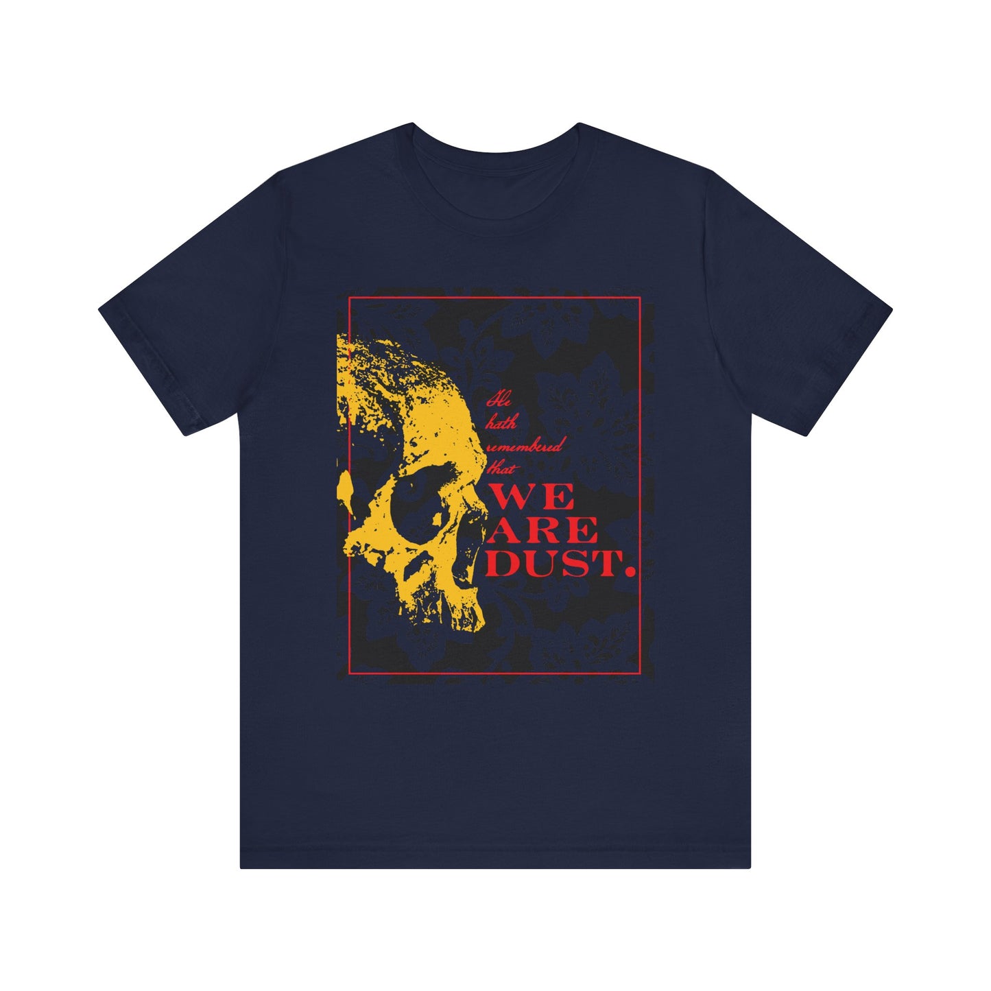 Navy unisex t-shirt with yellow skull and red "We Are Dust" text on a blue floral background, inspired by Psalm 102 LXX. Lightweight cotton, memento mori gothic style.