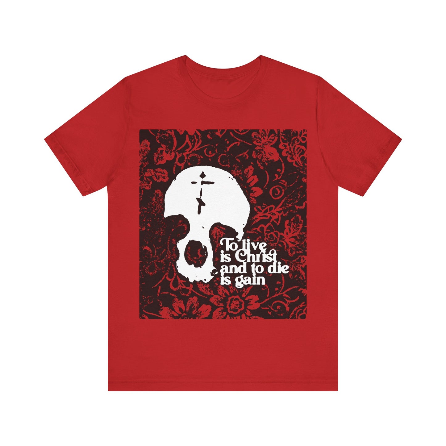 To Live is Christ To Die is Gain (Phil 1:21) | Skull with Cross on Red Floral Texture | Orthodox Christian Cotton T-Shirt