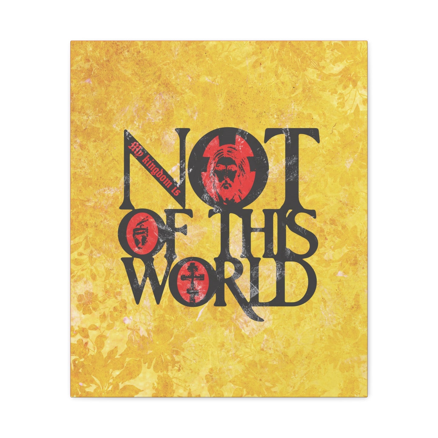 My Kingdom is Not of This World (John 18:36) | Bold Red, Yellow & Black Textured Design with Icon Motifs | Orthodox Christian Canvas Art