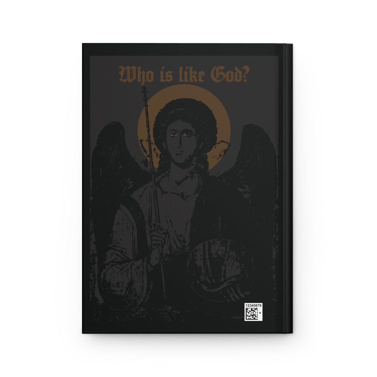 A black and bronze Icono-Graphic depiction of Archangel Michael, featuring a cross on his front left breast, stands beneath the text “Who Is Like God?” on the cover of this Goth Christian hardcover journal, powerfully evoking a guardian angel in Orthodox tradition.