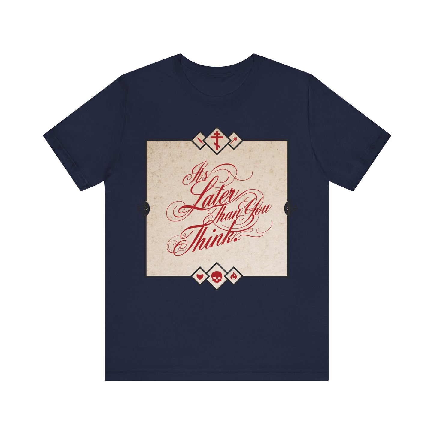 Navy unisex cotton tee featuring red cursive "It's Later Than You Think" text—a memento mori and reminder to repent, inspired by Seraphim Rose. Orthodox Christian apparel in vintage style.
