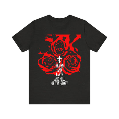 Heaven and Earth Are Full of Thy Glory | Orthodox Liturgical Hymn | Red Roses | Western Typography | Orthodox Christian Unisex Tee