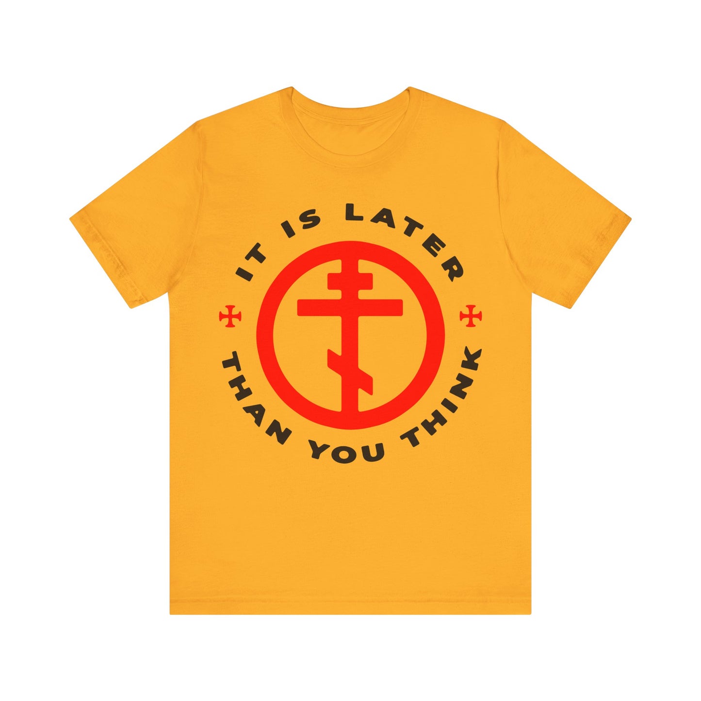 Gold "It Is Later Than You Think" Christian T-shirt featuring an Orthodox cross in a circle and memento mori theme, inspired by Fr Seraphim Rose and Romans 13:10-12—a bold call to spiritual readiness.