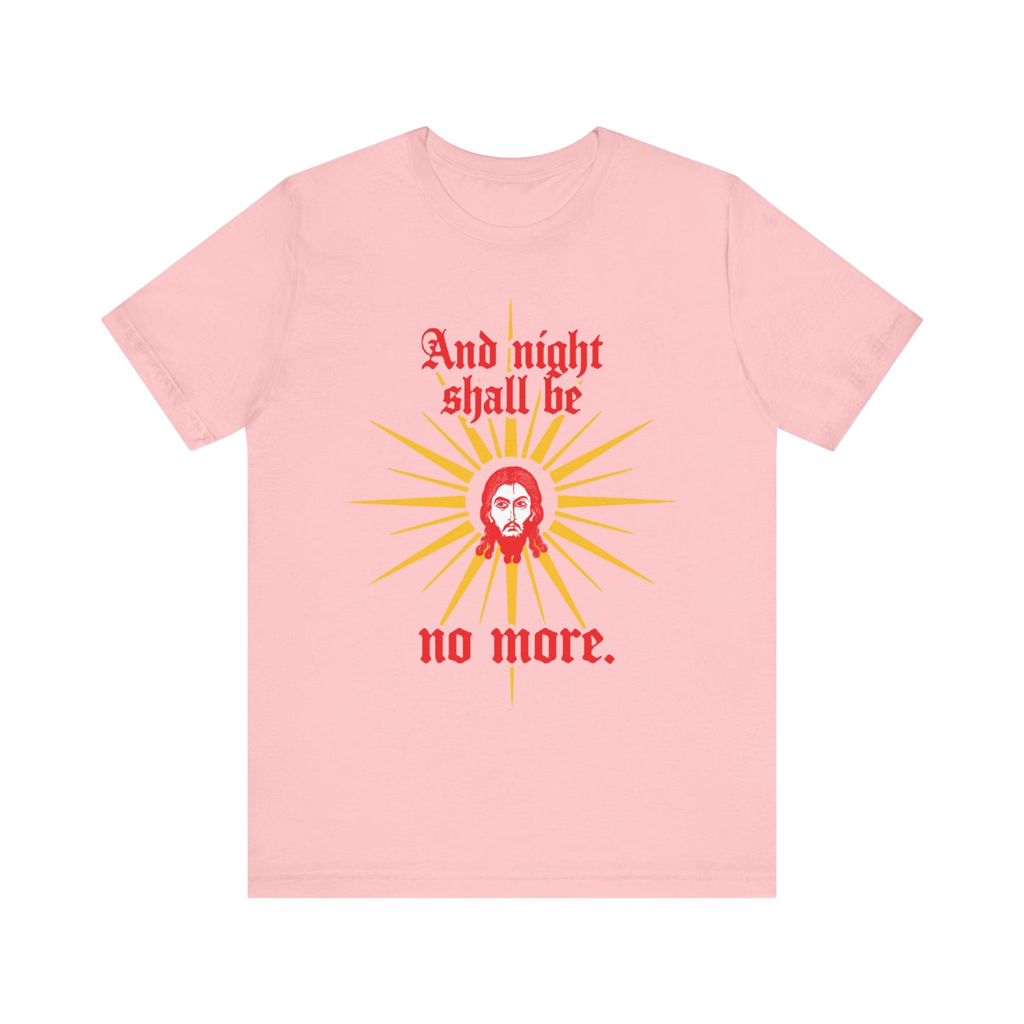 Pink unisex tee: “And Night Shall Be No More” in gothic text, with Jesus Christ Mandylion iconographic face, yellow rays, and red print—echoing Revelation 22:5. Lightweight cotton. Orthodox Christian style.