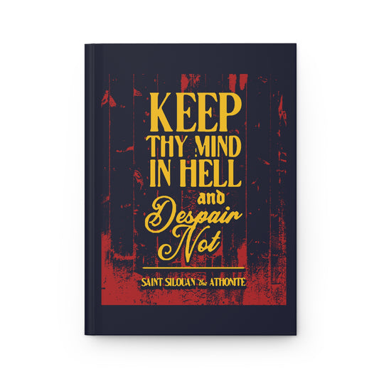 Keep Thy Mind in Hell and Despair Not (St. Silouan the Athonite) No. 1 | Orthodox Christian Hardcover Journal