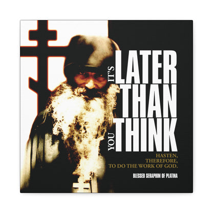 The "It's Later Than You Think" Orthodox Christian canvas art features Fr Seraphim Rose standing by a cross with modern cinematic poster typography, inspiring reflection on our lives.